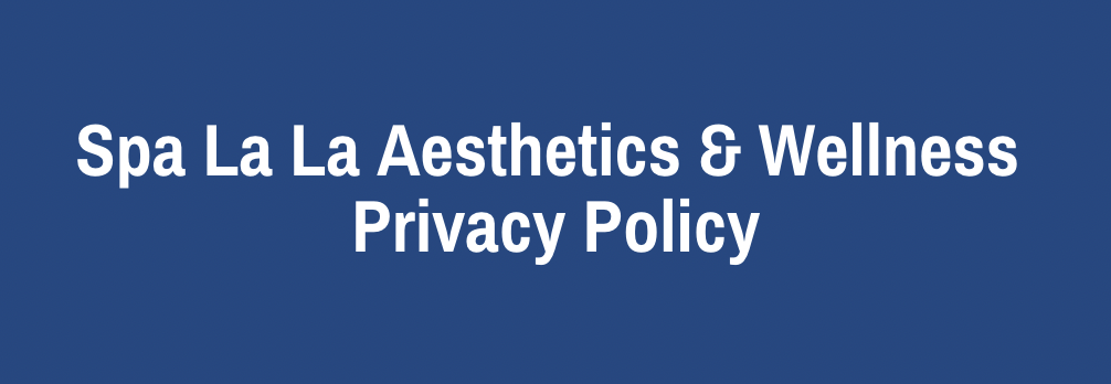 Spa La La Privacy Policy